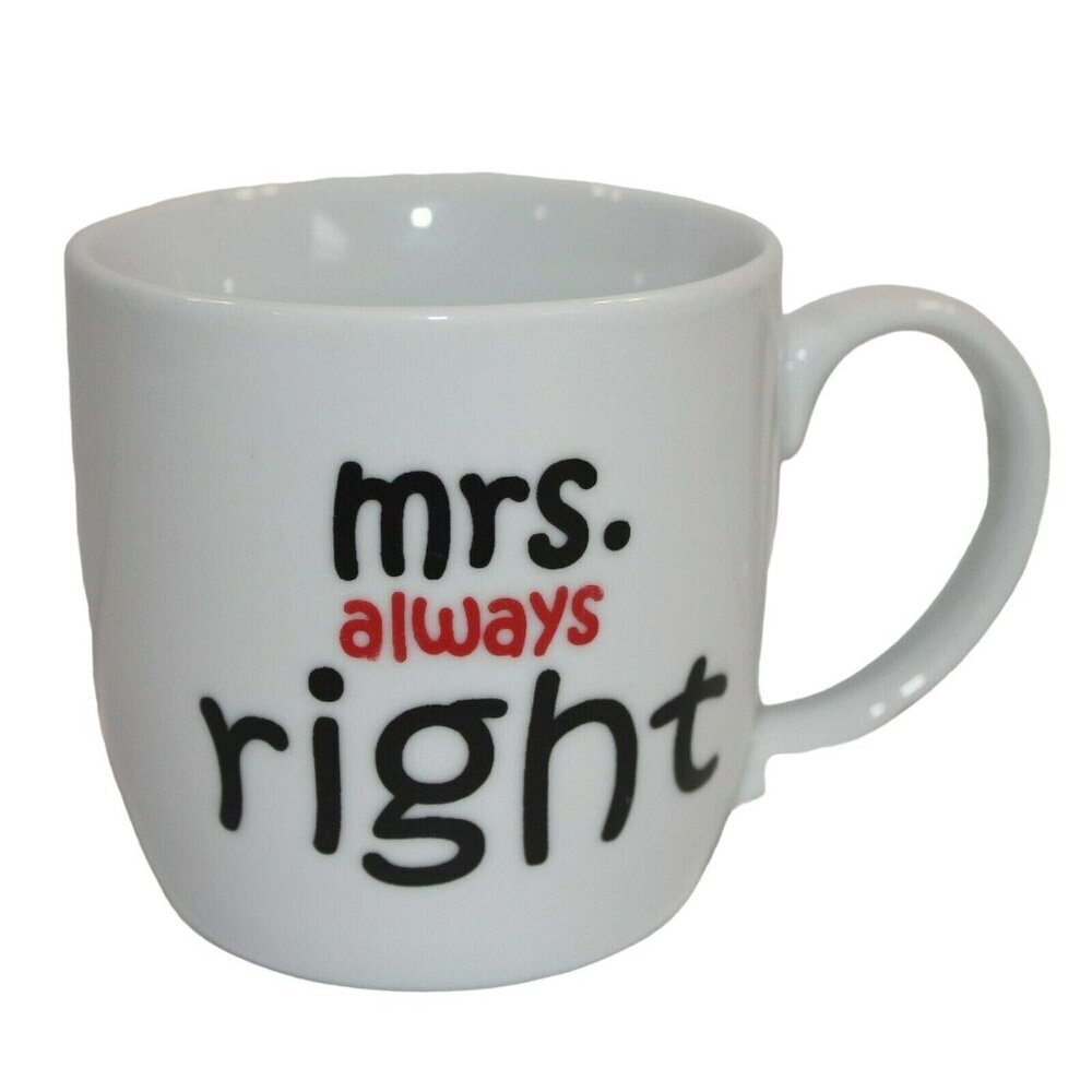 Coffee Mug Cup MRS ALWAYS RIGHT White Red Black‎ Ceramic